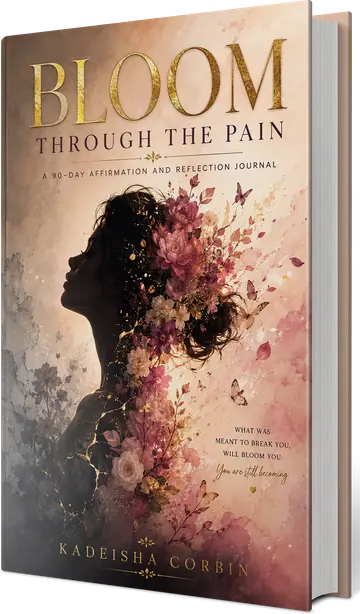 Bloom Through the Pain: A 90-Day Affirmation and Reflection Journal by Kadeisha Corbin, shown as a hardcover book