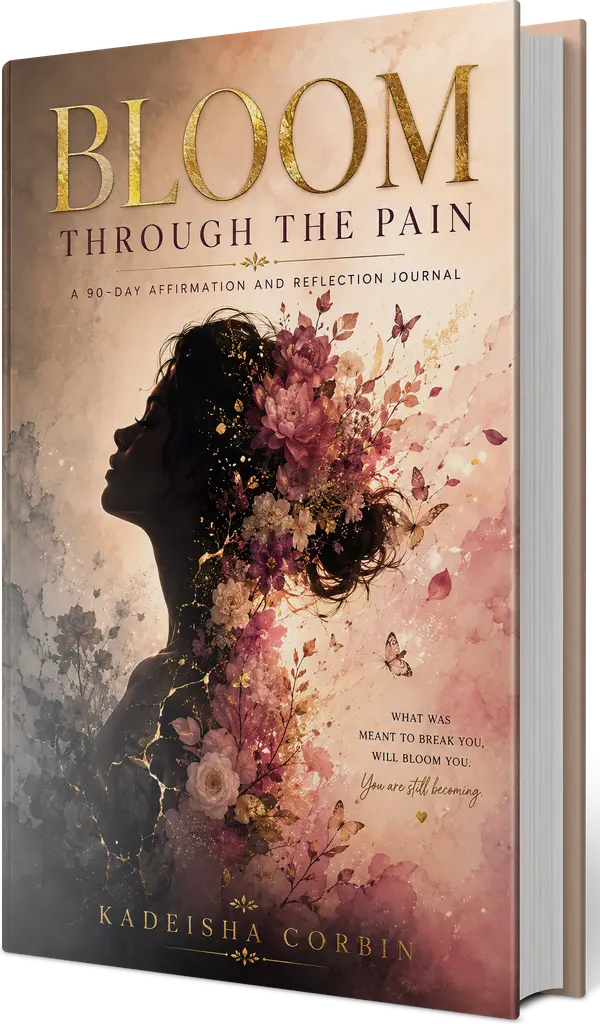 Bloom Through the Pain: A 90-Day Affirmation and Reflection Journal by Kadeisha Corbin, shown as a hardcover book